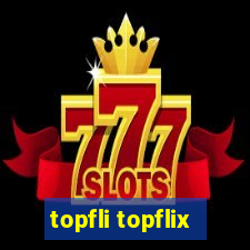 topfli topflix