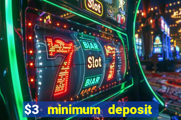 $3 minimum deposit casino australia 2020