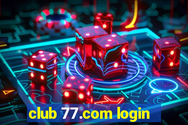 club 77.com login