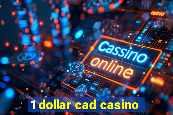 1 dollar cad casino