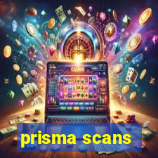 prisma scans