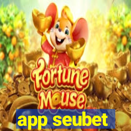 app seubet