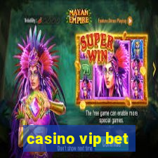 casino vip bet