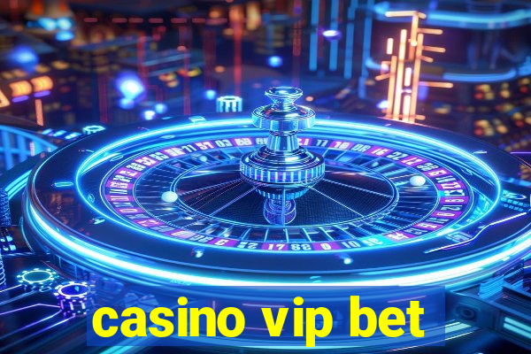 casino vip bet