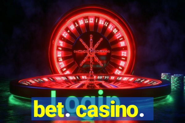 bet. casino.