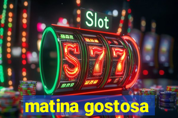 matina gostosa