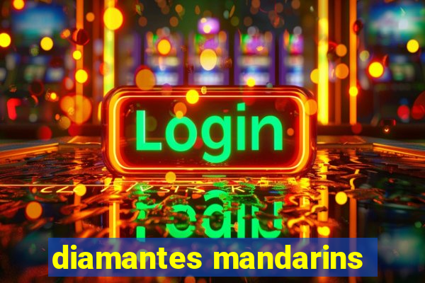 diamantes mandarins