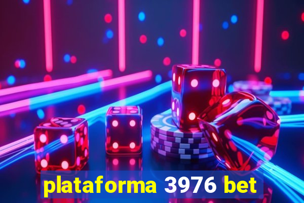 plataforma 3976 bet