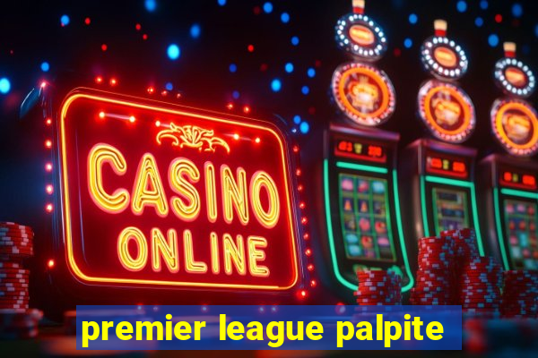 premier league palpite