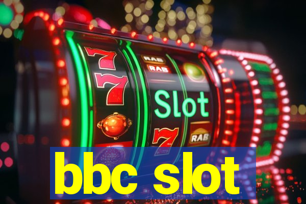 bbc slot