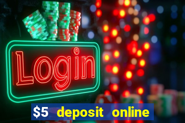 $5 deposit online casino usa