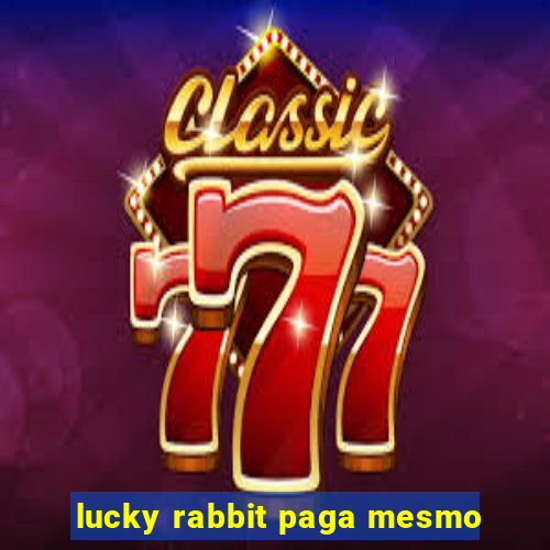 lucky rabbit paga mesmo