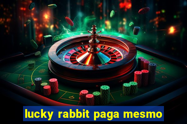 lucky rabbit paga mesmo