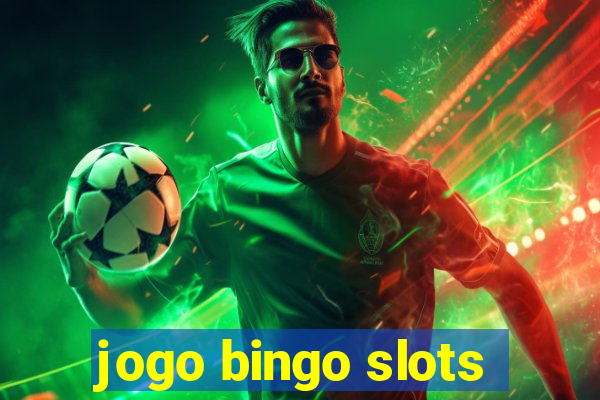 jogo bingo slots