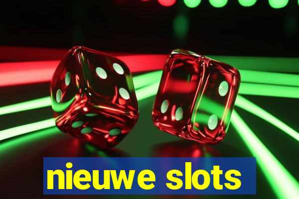 nieuwe slots