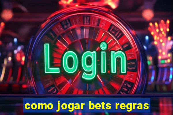 como jogar bets regras