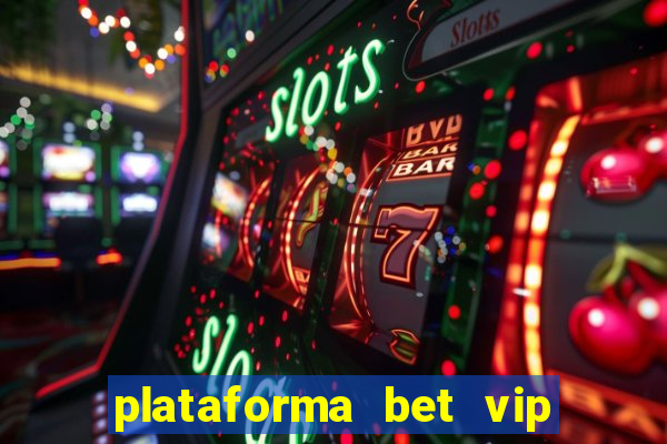 plataforma bet vip é confiável