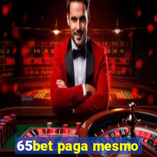 65bet paga mesmo