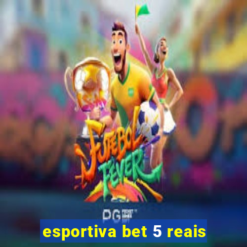 esportiva bet 5 reais