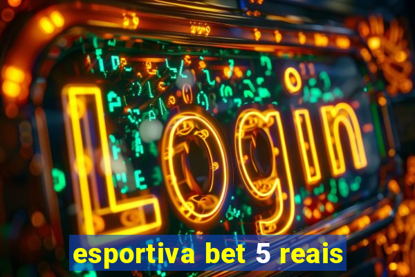 esportiva bet 5 reais