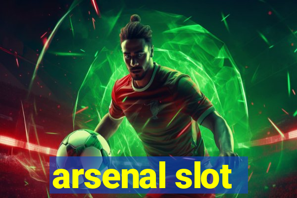 arsenal slot