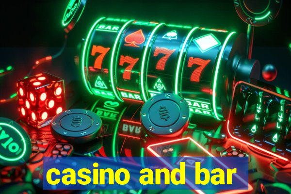 casino and bar