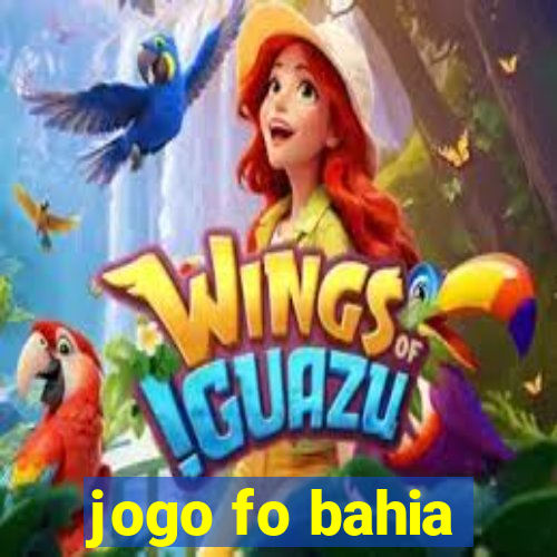 jogo fo bahia