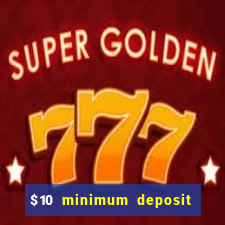 $10 minimum deposit casino australia 2023