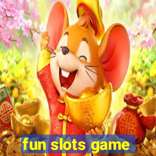 fun slots game