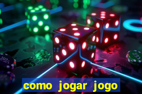 como jogar jogo que ganha dinheiro