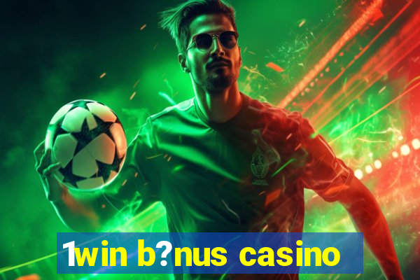 1win b?nus casino