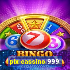 pix cassino 999