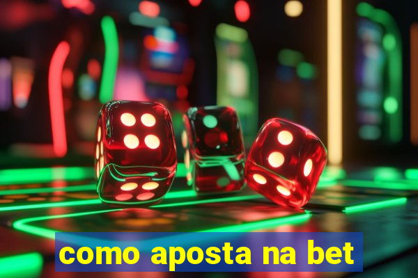 como aposta na bet