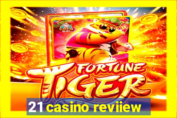 21 casino reviiew