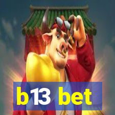 b13 bet