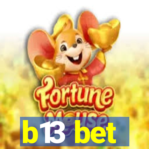 b13 bet