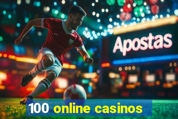 100 online casinos