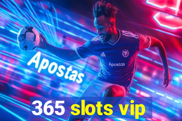 365 slots vip