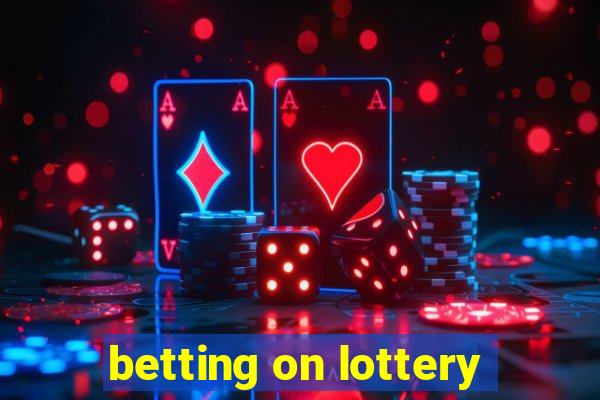 betting on lottery