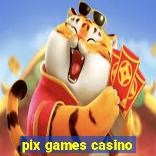 pix games casino