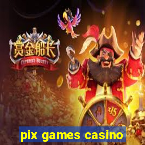 pix games casino