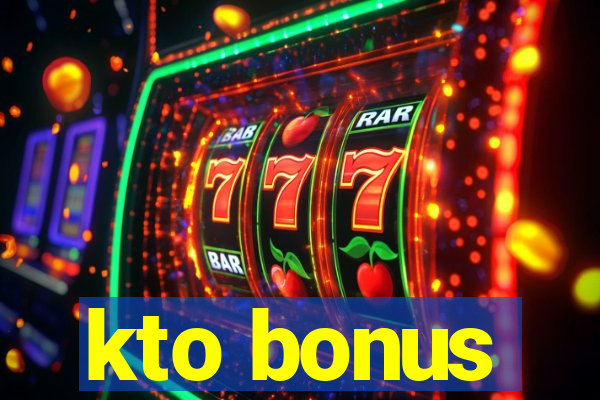 kto bonus