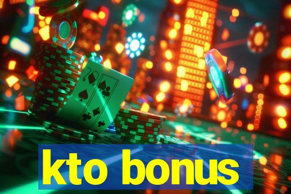 kto bonus