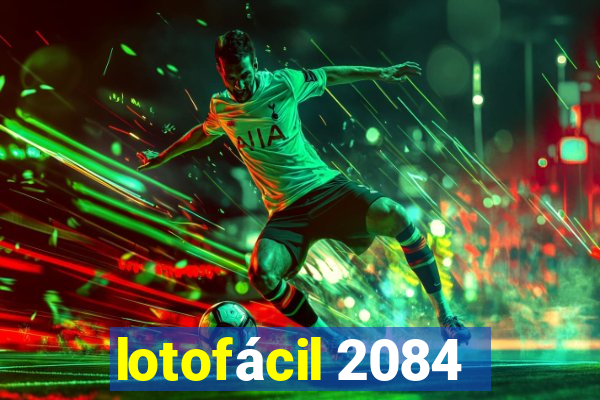 lotofácil 2084