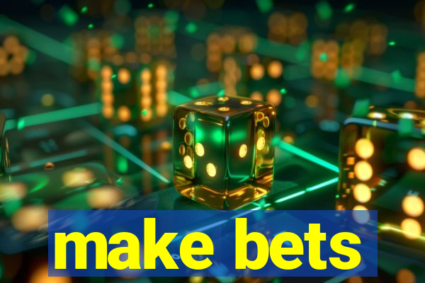 make bets