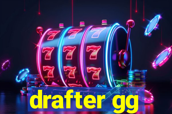 drafter gg