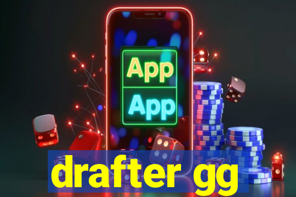 drafter gg