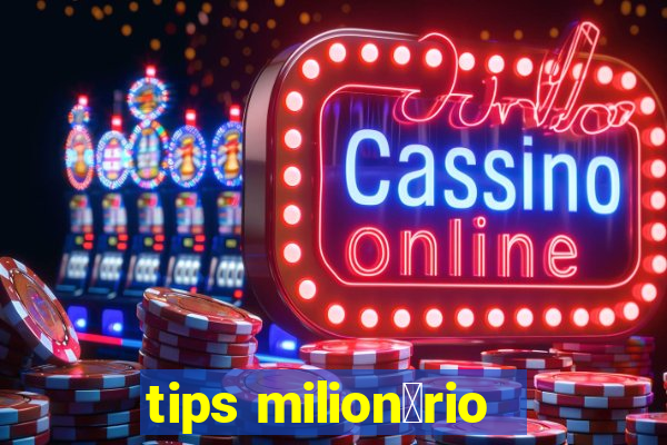 tips milion谩rio