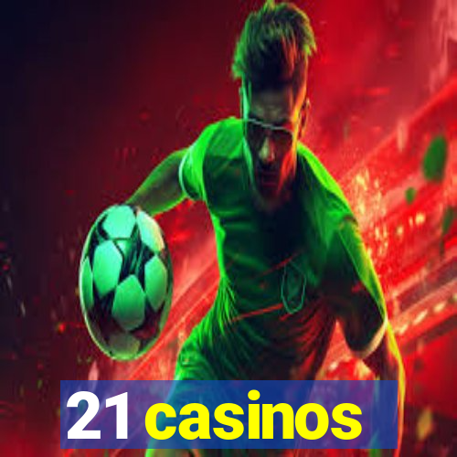 21 casinos