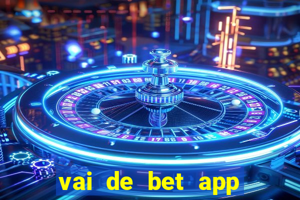 vai de bet app gusttavo lima